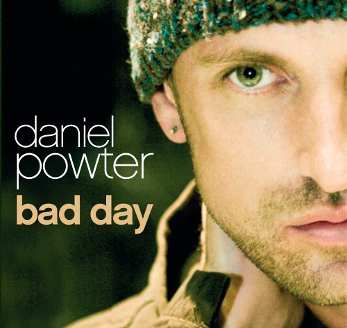 Bad Day------Daniel Powter