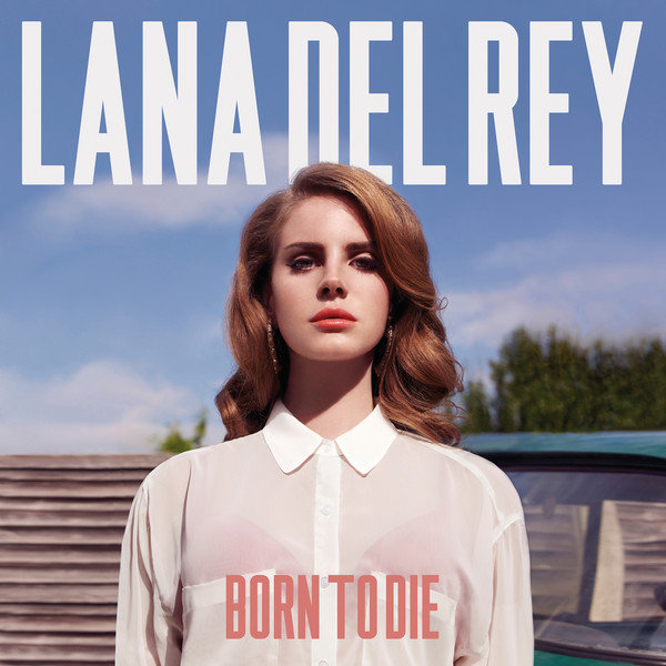 Lana Del Rey《Born To Die》难逃一死