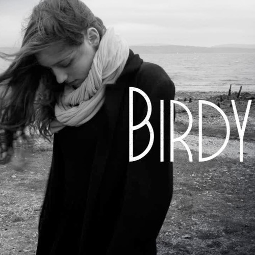 Birdy--《Skinny Love》《可怜的爱》