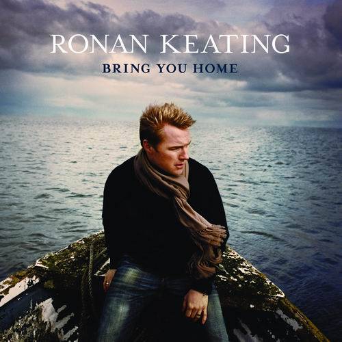 罗南.基汀（Ronan keating）--《Bring You Home 带你