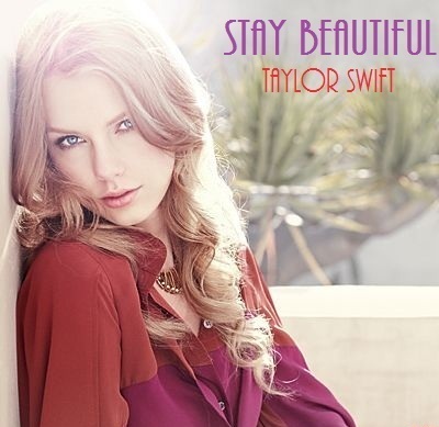 Taylor Swift - Stay Beautiful