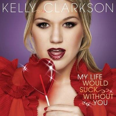 Kelly Clarkson 《My Life Would Suck Witho