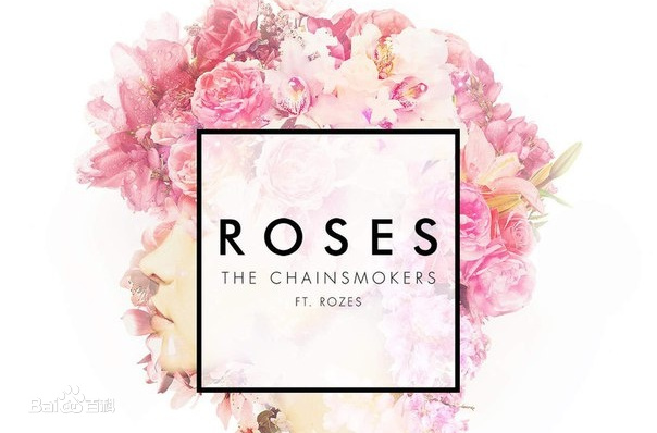 《Roses》- The Chainsmokers，Rozes