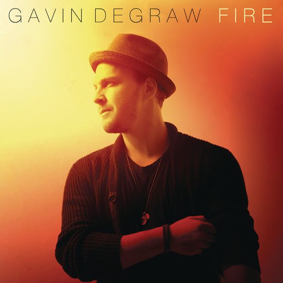 Gavin Degraw《Fire》(火焰)