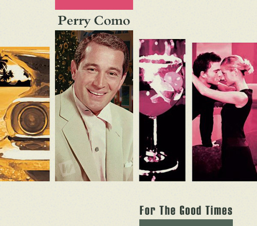 Perry Como《For The Good Times》（美好时光）