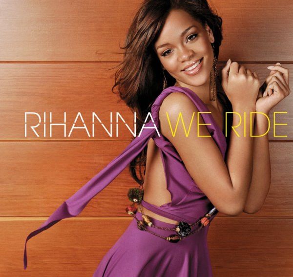 Rihanna《We ride》