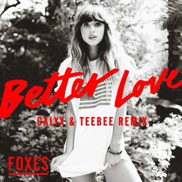 Foxes《Better love》