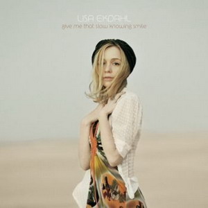 Lisa Ekdahl《Give Me That Slow Knowing Sm