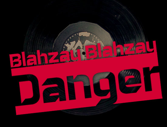 东岸凶猛 Blahzay Blahzay – Danger