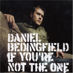 Daniel Bedingfield 《If You’re Not The On