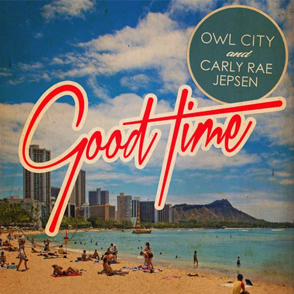 Carly Rae Jepsen、Owl City--《Good Time》