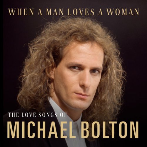 Michael Bolton《When A Man Loves A Woman》