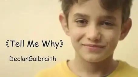 10岁英国男孩Declan《Tell Me Why》（天籁童声）